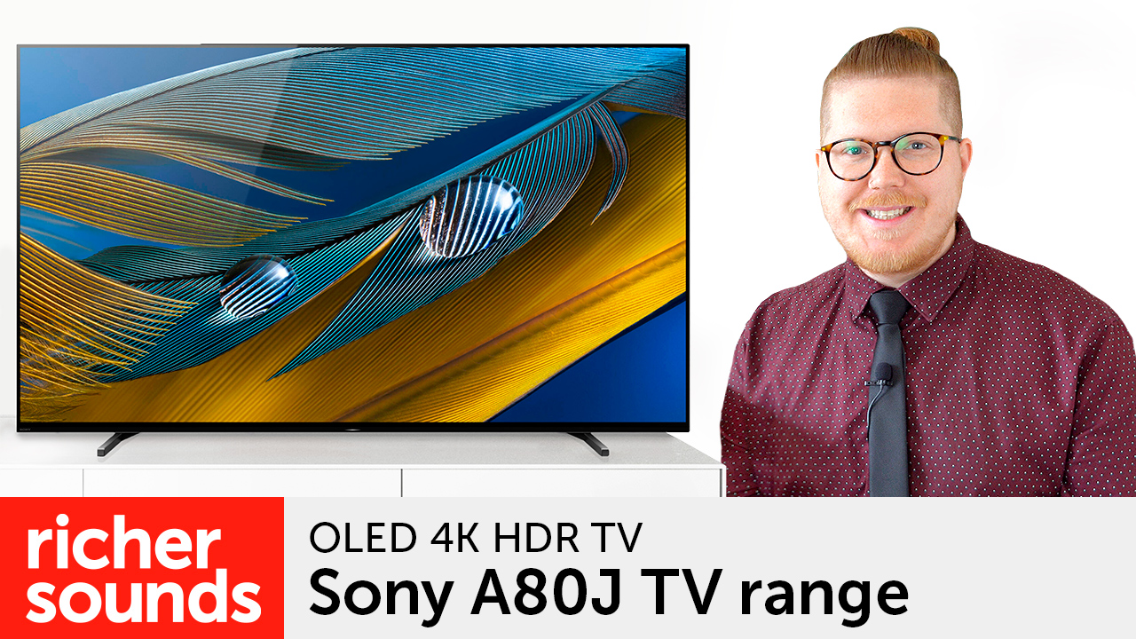 Product video Sony A80J OLED 4K HDR TV range Richer Sounds Blog
