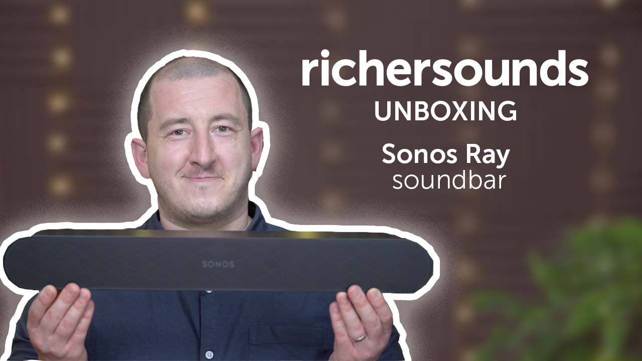 Unboxing video Sonos Ray soundbar Richer Sounds Blog Richer Sounds